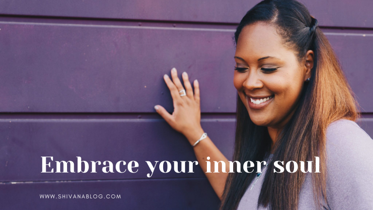 Embrace your Inner soul