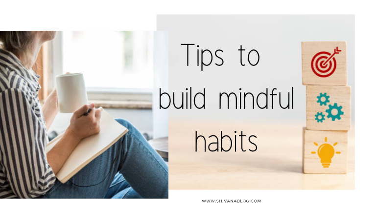 Tips to build mindful habits