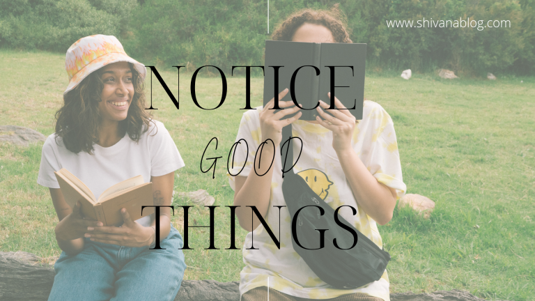 Notice good things