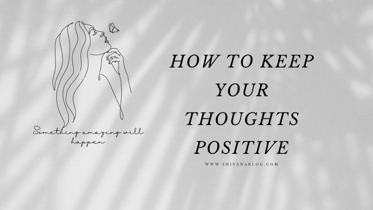 How to keep your thoughts positive?