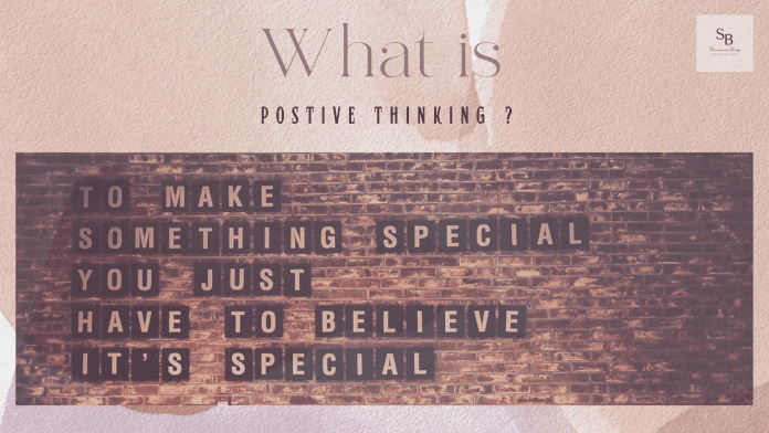 What is positive thinking ?