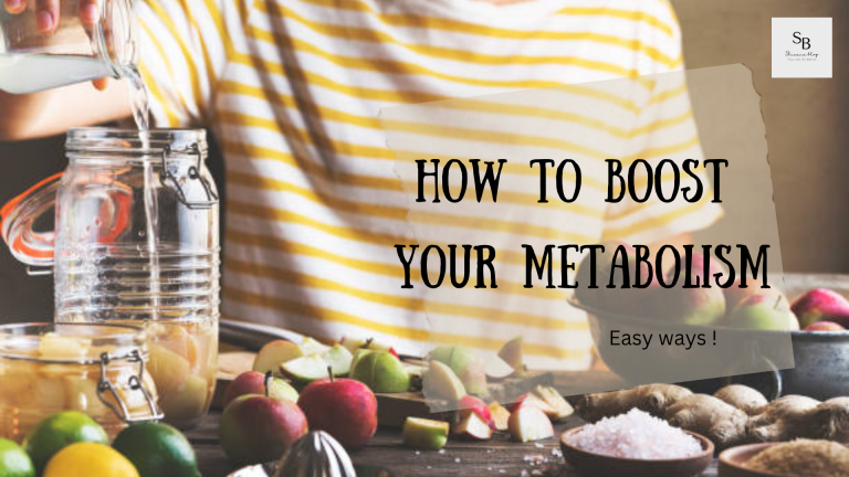 How To Boost Your Metabolism – Easy Ways !