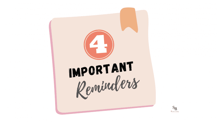 4 Important Reminders
