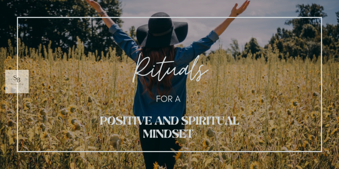 Rituals for a positive and spiritual mindset