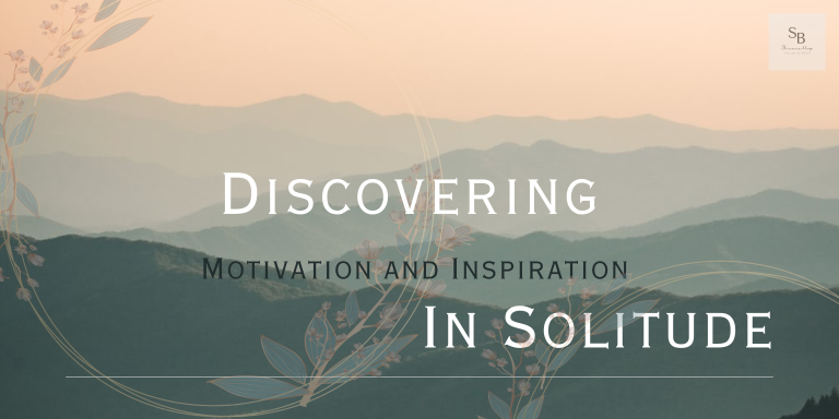 Discovering Motivation and Inspiration in Solitude