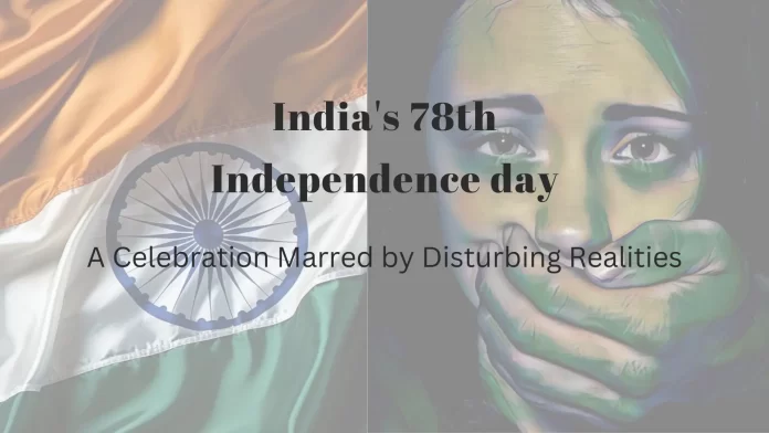 India’s 78th Independence Day: A Celebration Marred by Disturbing Realities
