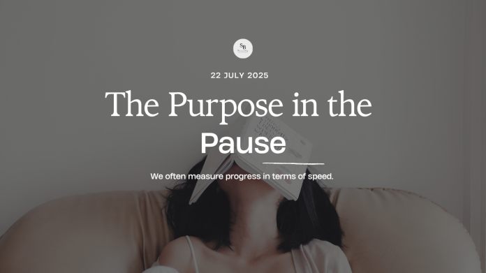 The Purpose in the Pause